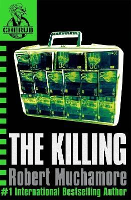 CHERUB: The Killing: Book 4 in the addictive bestselling teen spy thriller series that's sold over 15 million copies - edgy, action-packed and completely unputdownable