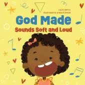 God Made Sounds Soft and Loud: Volume 3