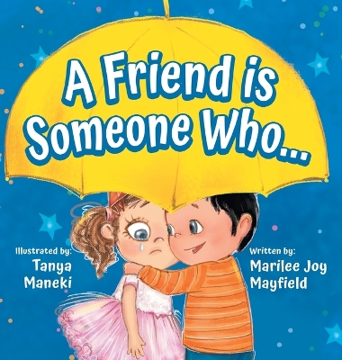 A Friend Is Someone Who - A Children's Book About Friendship for Kids Ages 3-9 - Discover the Keys of Kindness to Making Friends, Being a Good Friend, & Growing Friendships