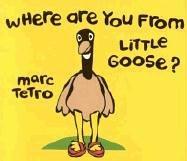 Where are You from Little Goose?