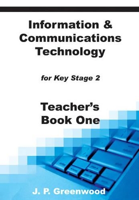 Information & Communications Technology for Key Stage 2: Teacher Resource