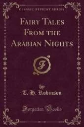 Fairy Tales From the Arabian Nights (Classic Reprint)