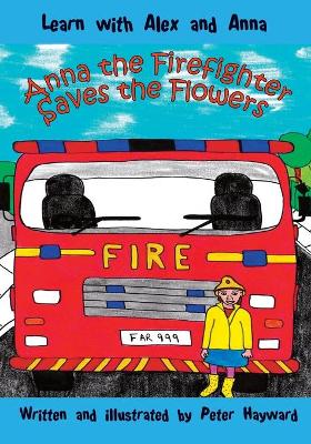 Anna the Firefighter Saves the Flowers