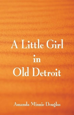 A Little Girl in Old Detroit