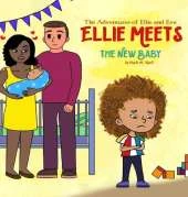 The Adventures of Ellie and Eve Ellie Meets The New Baby