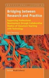 Bridging between Research and Practice: Supporting Professional Development through Collaborative Studies of Classroom Teaching with Technology