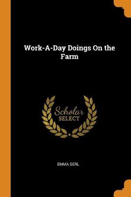 Work-A-Day Doings on the Farm