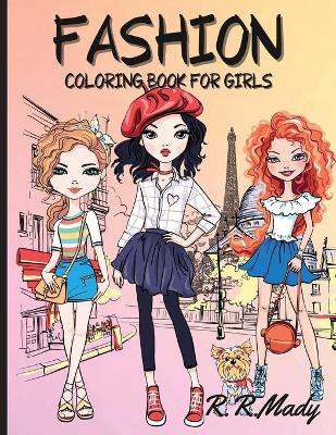 Fashion Coloring Book For Girls: Beauty Style Fashion Design Coloring Book for Girls, Kids, Teens and Women with 35 Fabulous Fashion Style Paperback Stylish Fashion and Beauty Coloring Pages