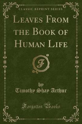 Leaves From the Book of Human Life (Classic Reprint)