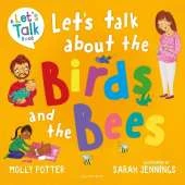 Let's Talk About the Birds and the Bees: A Let’s Talk picture book to start conversations with children about the facts of life (From how babies are made to puberty and healthy relationships)