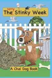 The Very Stinky Week: A Chai Dog Book