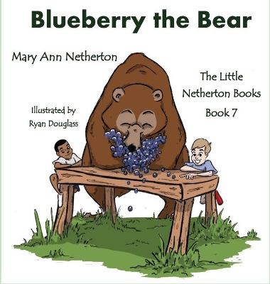 The Little Netherton Books: Blueberry the Bear
