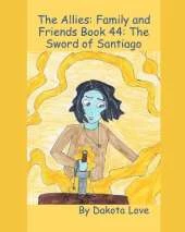 The Allies: Family and Friends Book 44: The Sword of Santiago