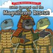 Silent Samurai & the Magnificent Rescue