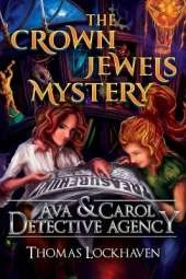 Ava & Carol Detective Agency: The Crown Jewels Mystery