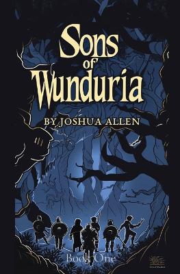 Sons of Wunduria: Book One