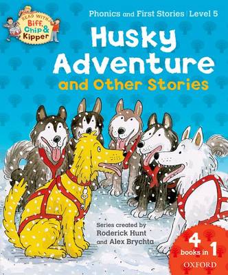Oxford Reading Tree Read With Biff, Chip, and Kipper: Husky Adventure & Other Stories: Level 5 Phonics and First Stories