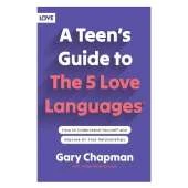 Teen's Guide to the 5 Love Languages