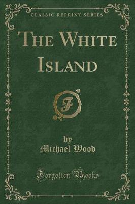 The White Island (Classic Reprint)