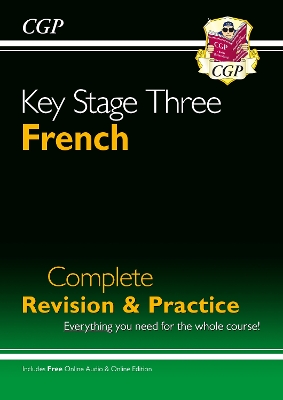 KS3 French Complete Revision & Practice (with Free Online Edition & Audio): for Years 7, 8 and 9