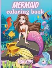 Mermaid Coloring Book For Kids: Amazing Coloring Book with Mermaids and Sea Creatures