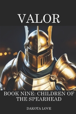 VALOR Book Nine: Children of the Spearhead