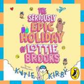The Seriously Epic Holiday of Lottie Brooks