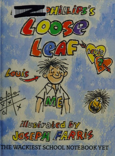 Louis Phillips's Loose Leaf: The Wackiest School Notebook Yet