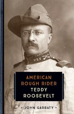 Teddy Roosevelt: American Rough Rider