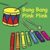 Bang Bang Plink Plink
