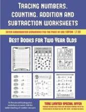 Best Books for Two Year Olds (Tracing Numbers, Counting, Addition and Subtraction): 50 Preschool/Kindergarten Worksheets to Assist with the Understanding of Number Concepts