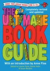 The Ultimate Book Guide: Over 600 Great Books for 8-12s