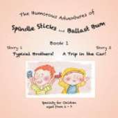 The Humorous Adventures of Spindle Sticks and Ballast Bum: Book 1