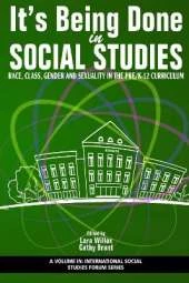 It's Being Done in Social Studies: Race, Class, Gender and Sexuality in the Pre/K-12 Curriculum