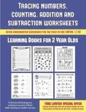 Learning Books for 2 Year Olds (Tracing Numbers, Counting, Addition and Subtraction): 50 Preschool/Kindergarten Worksheets to Assist with the Understanding of Number Concepts