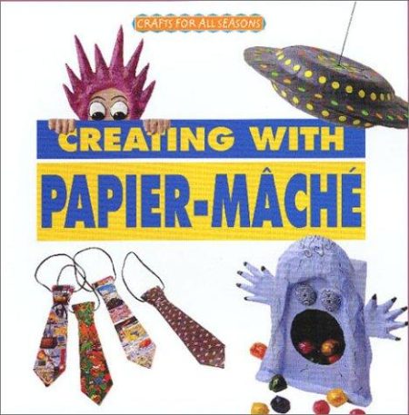Creating with Papier Mache