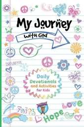My Journey with God: Daily Devotionals and Activities for Kids