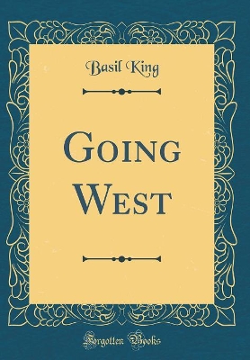 Going West (Classic Reprint)