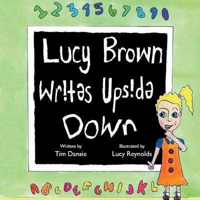 Lucy Brown Writes Upside Down: Supporting students who find learning a challenge