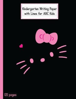 Kindergarten Writing Paper with Lines for ABC KIDS: 120 Blank Handwriting Practice Paper with Dotted Lines - Kindergarten, First And Second Grade Students. Learning Cursive Writing For Beginners (Handwriting For Kindergarten and Students) v 2