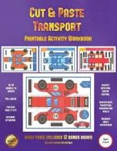 Printable Activity Workbook (Cut and Paste Transport): 20 Full-Color Cut and Paste Kindergarten 3D Activity Sheets Designed to Develop Visuo-Perceptual Skills in Preschool Children.