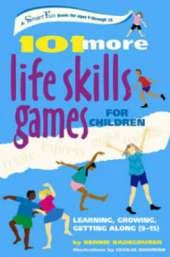 101 Life Skills Games for Children: Learning Growing Getting Along
