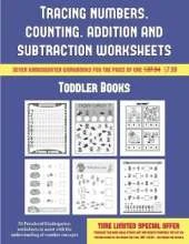 Toddler Books (Tracing Numbers, Counting, Addition and Subtraction): 50 Preschool/Kindergarten Worksheets to Assist with the Understanding of Number Concepts