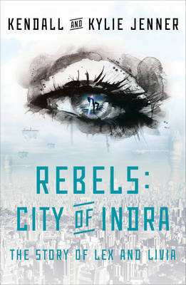 Rebels: City of Indra: The Story of Lex and Livia