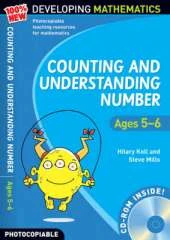 Counting and Understanding Number - Ages 5-6: 100% New Developing Mathematics