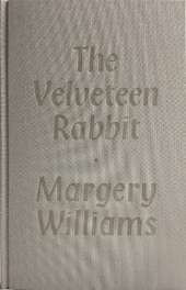 The Velveteen Rabbit: or How Toys Become Real