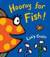 Hooray for Fish!: From the creator of Maisy – a colourful rhyming board book for babies and toddlers, bright splashy fun with little fish and his under the sea friends