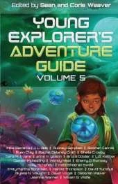 Young Explorer's Adventure Guide, Volume 5