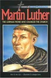 Martin Luther: The German Monk Who Changed the Church