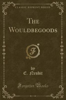 The Wouldbegoods (Classic Reprint)